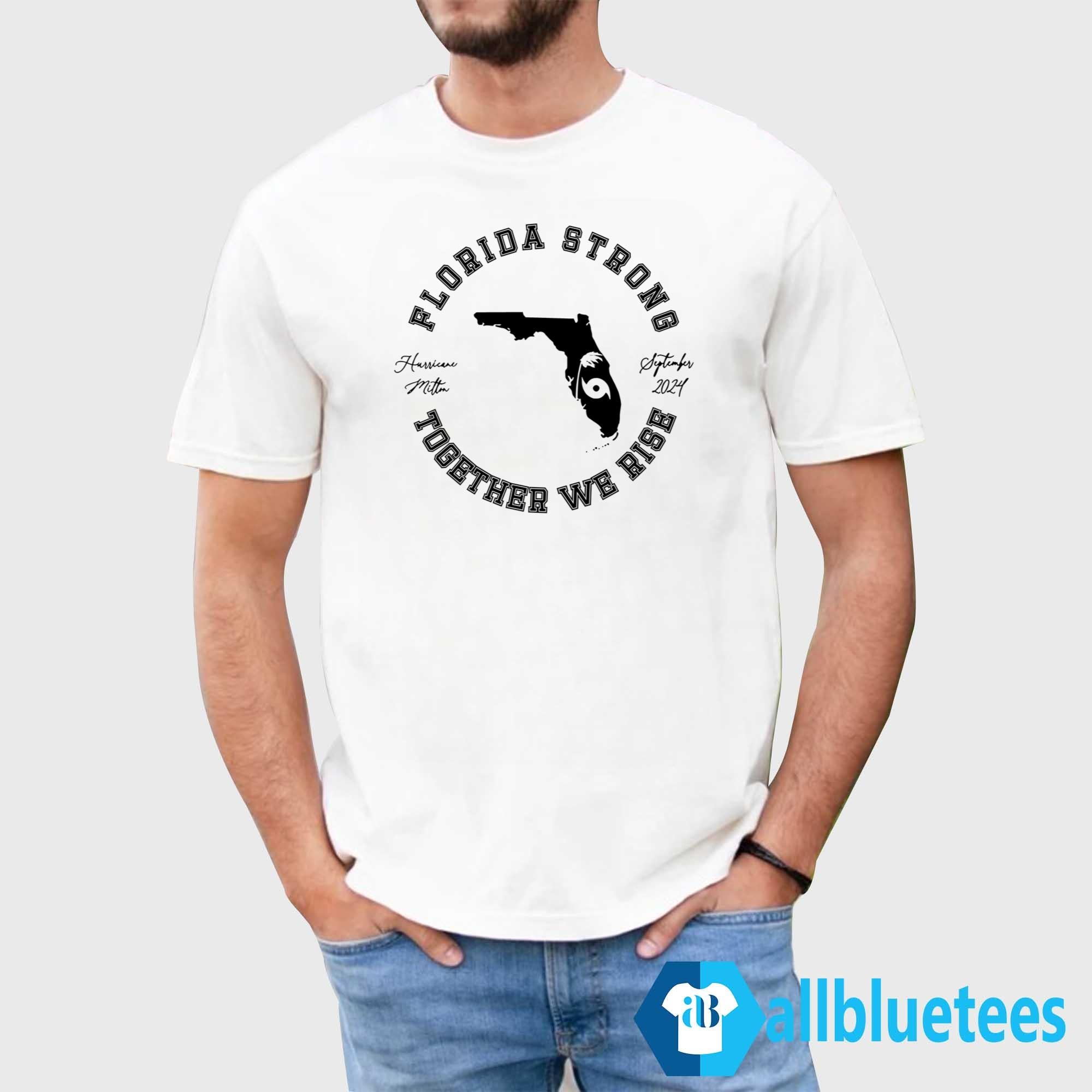 Florida Strong Together We Rise Shirt