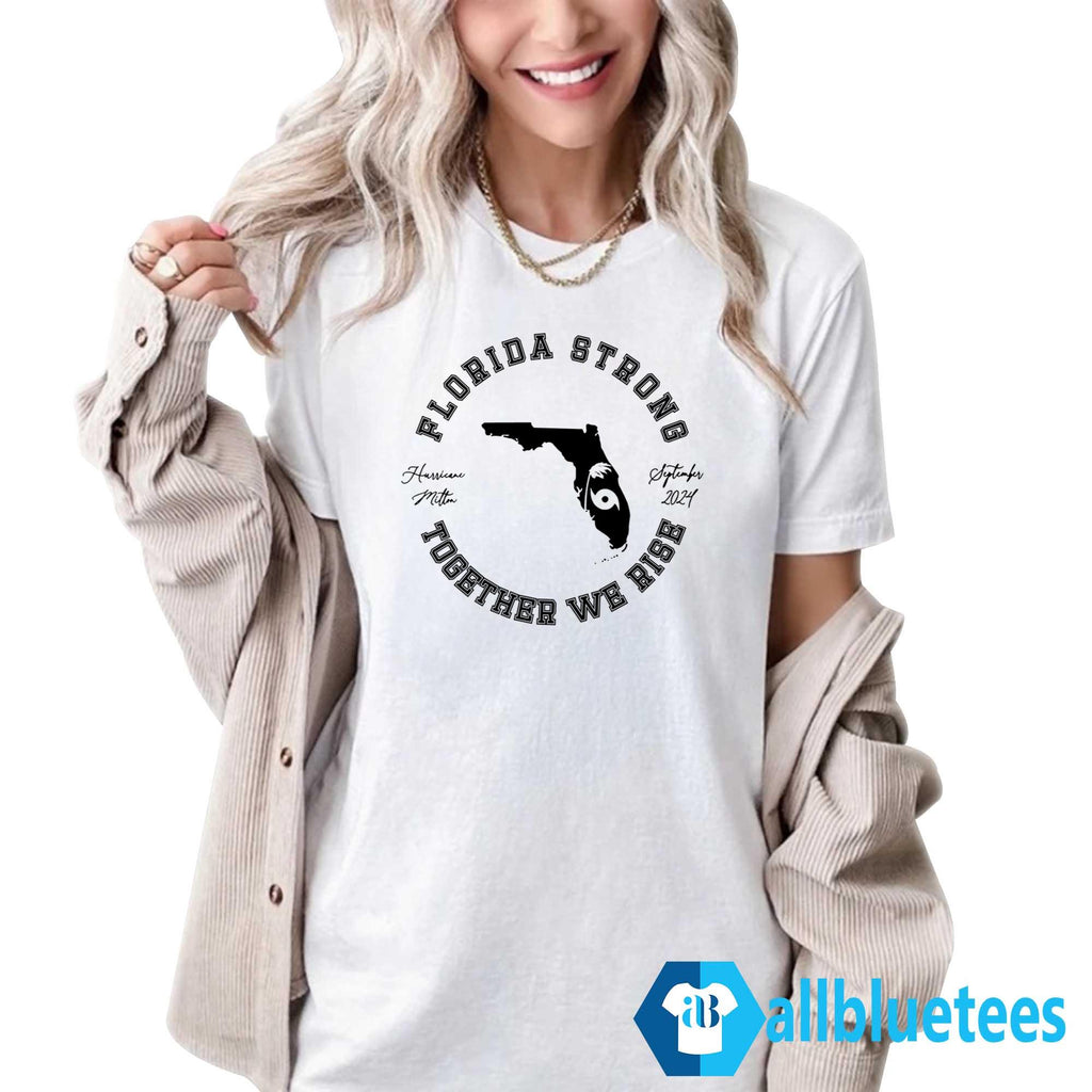 Florida Strong Together We Rise Shirt