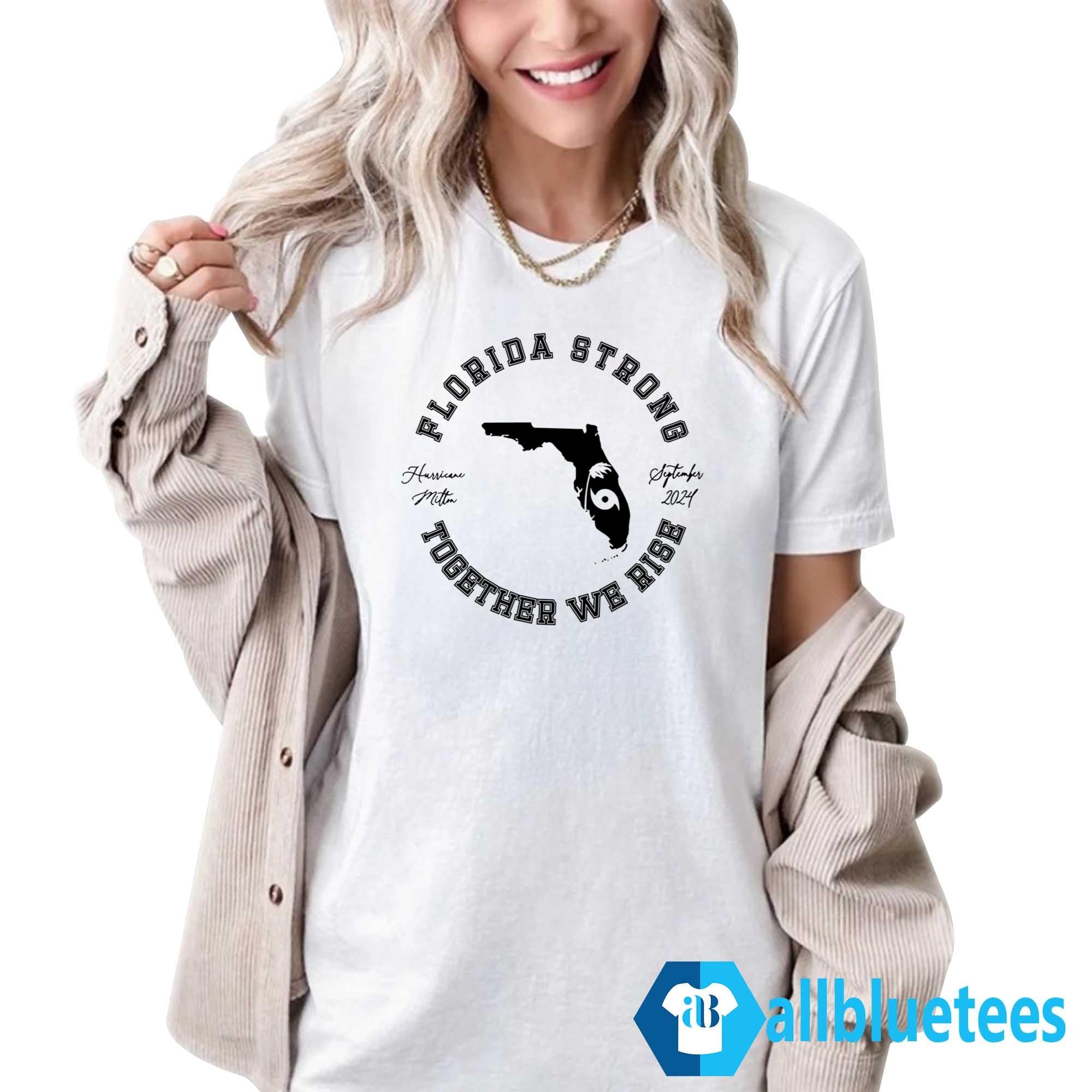 Florida Strong Together We Rise Shirt