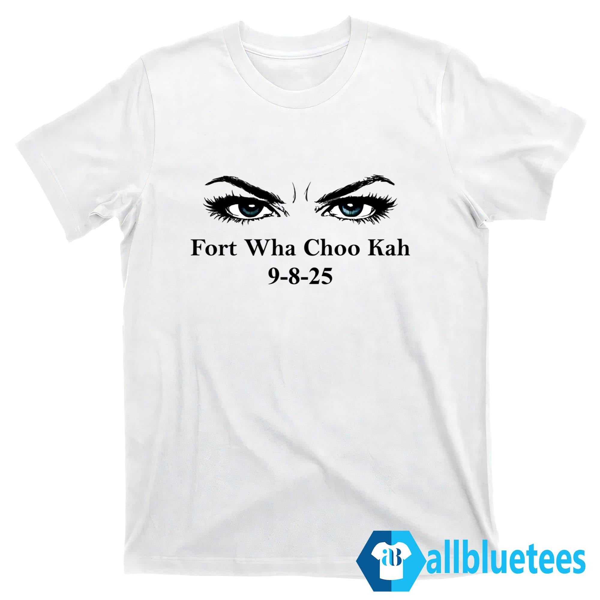 Fort Wha Choo Kah 9-8-25 Shirt