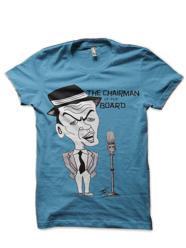 The Chairman of the Board T-Shirt Hoodie, Sweatshirt | CoreVibeTees.com