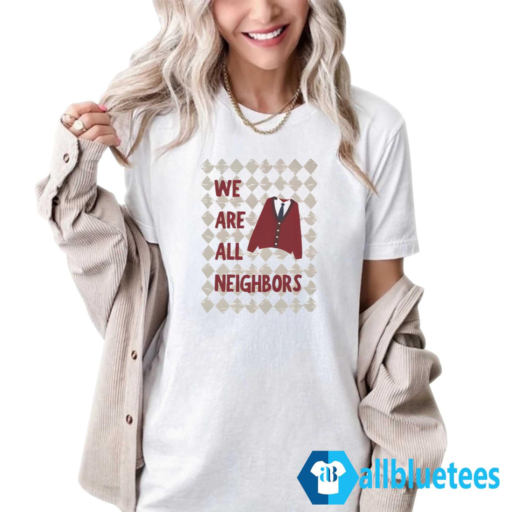 Fred Rogers We Are All Neighbors Shirt