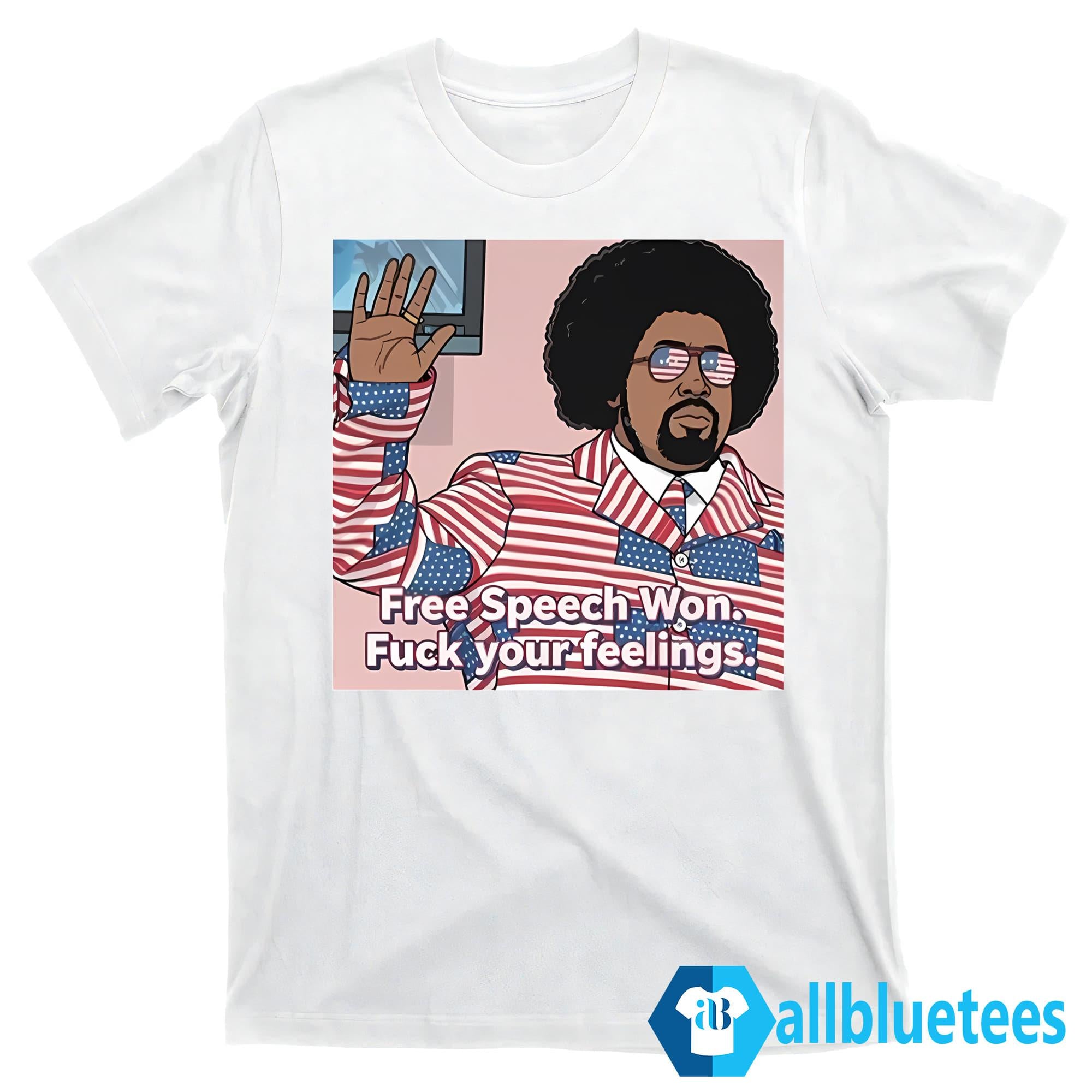 Afroman Free Speech Won Fuck Your Feelings Shirt