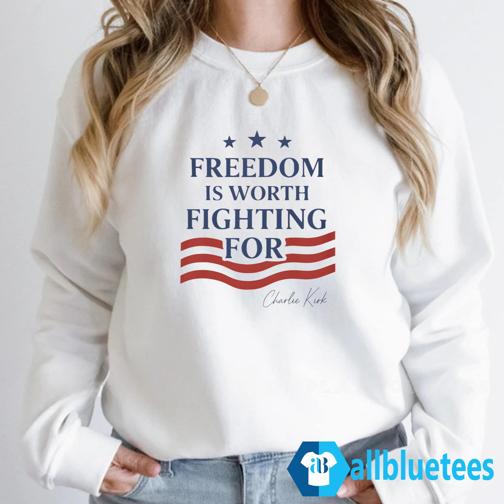 Freedom Is Worth Fighting For Shirt