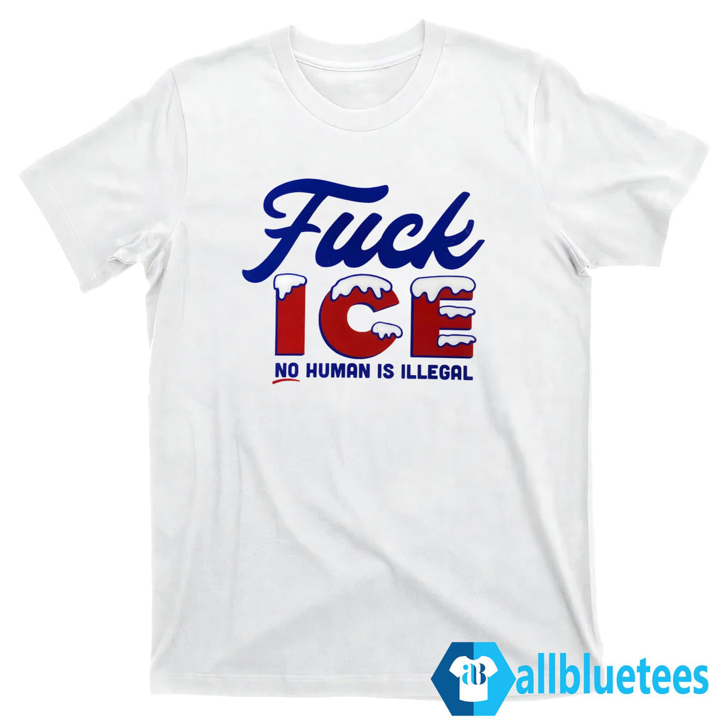 Fuck ICE No Human Is Illegal Shirt