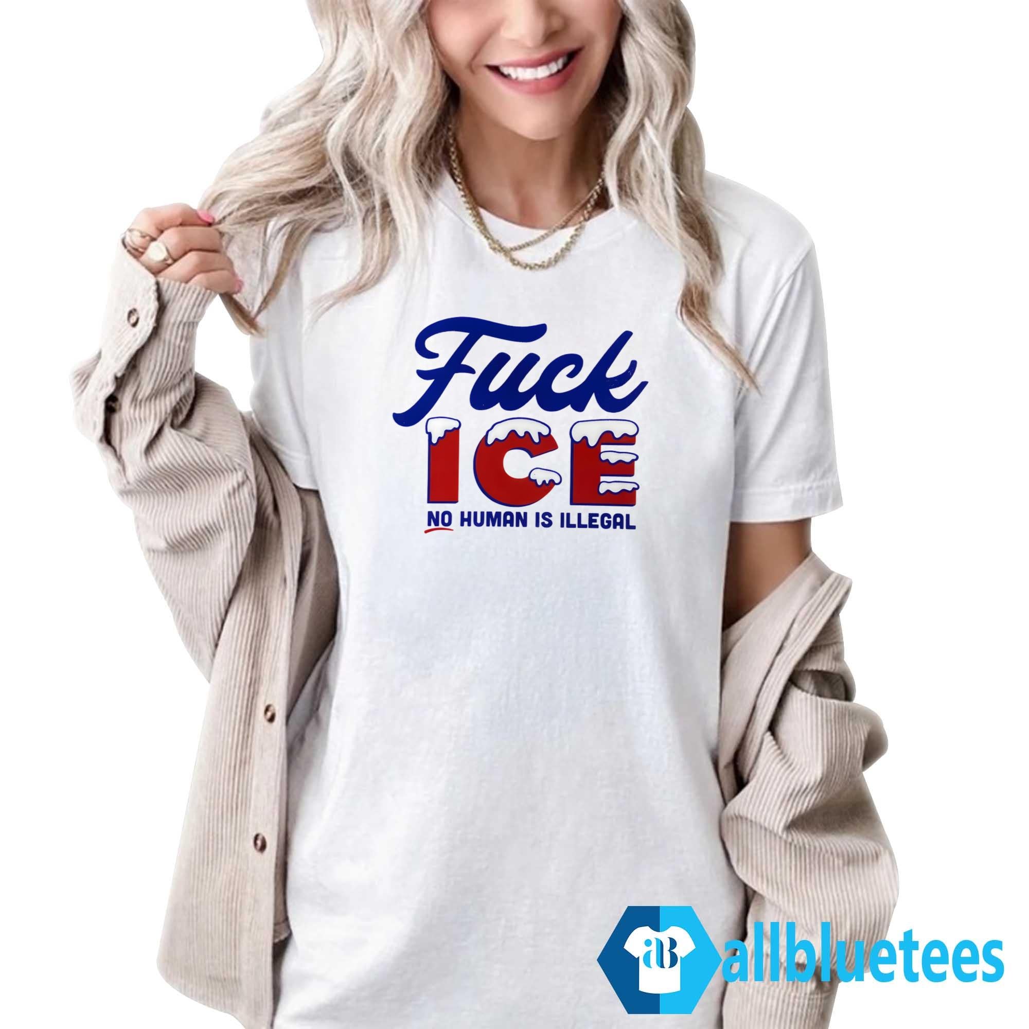 Fuck ICE No Human Is Illegal Shirt