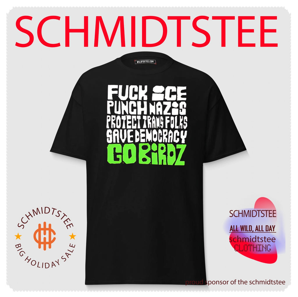 Fuck ice punch nazis protect trans folks save democracy go birdz shirt