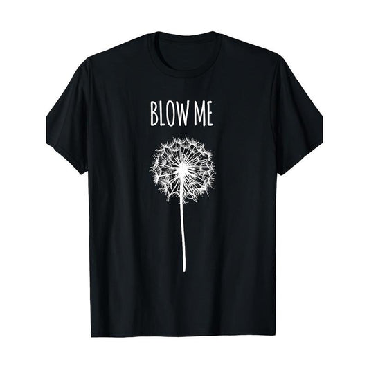 Fun blown dandelion Flower Puff Adult quote Men's and Women's Gift T-shirt Made in USA