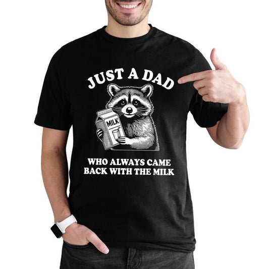 Funny Dad Shirt, Just A Dad Who Always Came Back With The Milk Graphic Tee,  Funny Raccoon Daddy Unhinged Shirt, Cool Dad T-shirt, Gift For Dad