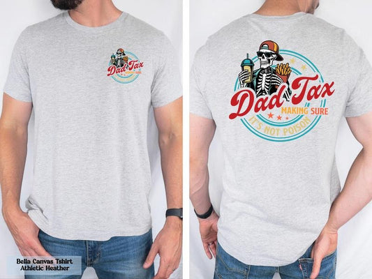 Funny Dad Tax Shirt for Dad, Making Sure It's Not Poison Gift for Him, Funny Dad Tax Skeleton Tee, Birthday Gift For Dad, Dad Jokes Tshirt