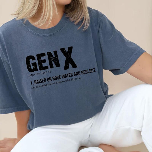 Funny Gen X Definition Shirt, Gen X Raised On Hose Water and Neglect Graphic Printed Tee, Vintage Generation X Unisex Unhinged Shirt, Comfy Fabric Graphic Tee, Women's Tops, Menswear, Womenswear, Cotton Soft Fabric Tee