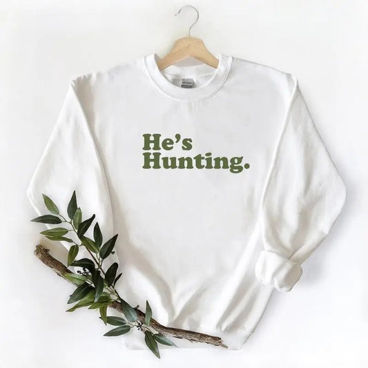 Funny He is Hunting Graphic shirt Unisex Hunting Season Retro Sweatshirt Pullover, Best sellers 2024 Black White Cotton Fabric