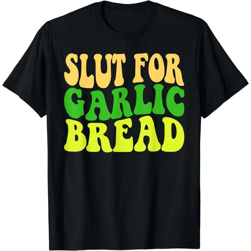 Funny Slut For Garlic Bread Lover Bakery Baker Graphic T-Shirt