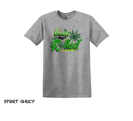 Funny Weed Shirts Funny Cannabis Shirt Keep One Rolled Graphic Tee Unisex Marijuana Crewneck Shirts Weed Gifts For Him Gifts For Stoner