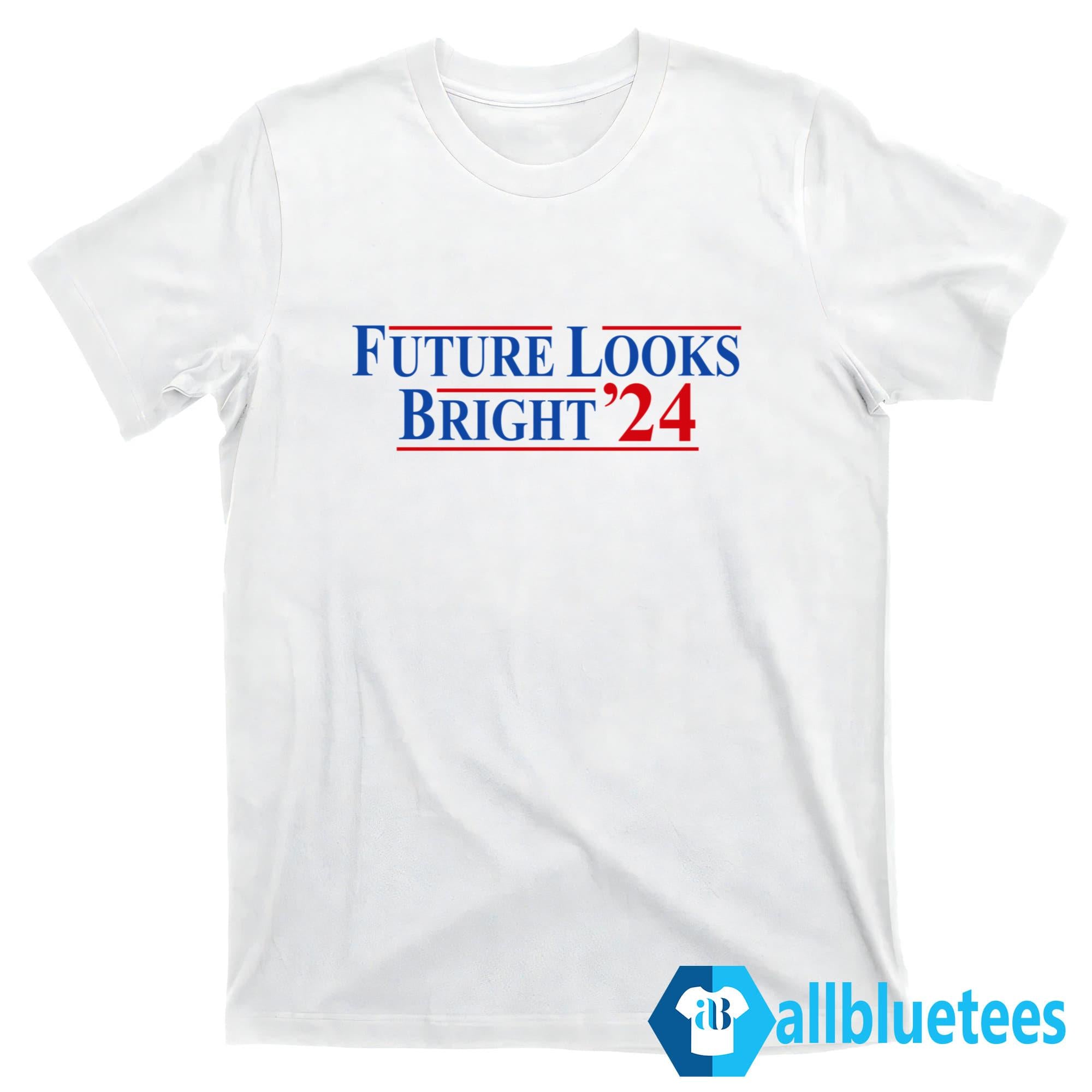 Future Looks Bright ’24 Shirt