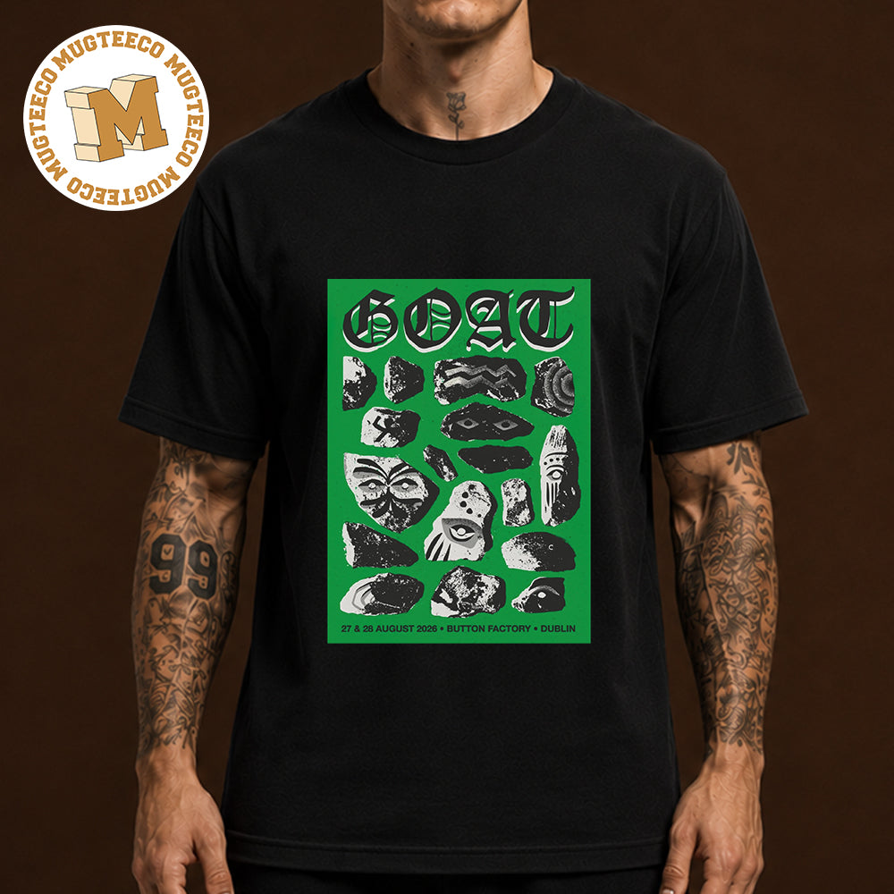GOAT Band Dublin 2026 Event Poster At Button Factory On August 27 And 28 2026 Unisex T Shirt