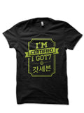 Iâ€™M CERTIFIED GOT7 I GOT7 T-Shirt Hoodie, Sweatshirt | CoreVibeTees.com