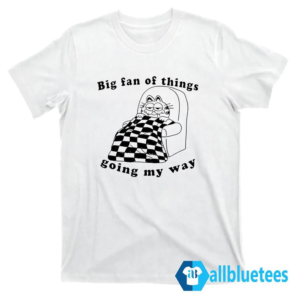 Garfield Big Fan Of Things Going My Way Shirt