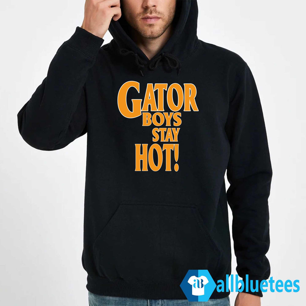 Gator Boys Stay Hot Shirt