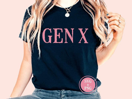Gen X SVG Generation X SVG Gen X Png Generation X Png Funny Gen X 80s Svg Png Milestone Birthday Boomer Gen X Shirt 80s Png Gen X Shirt SVG