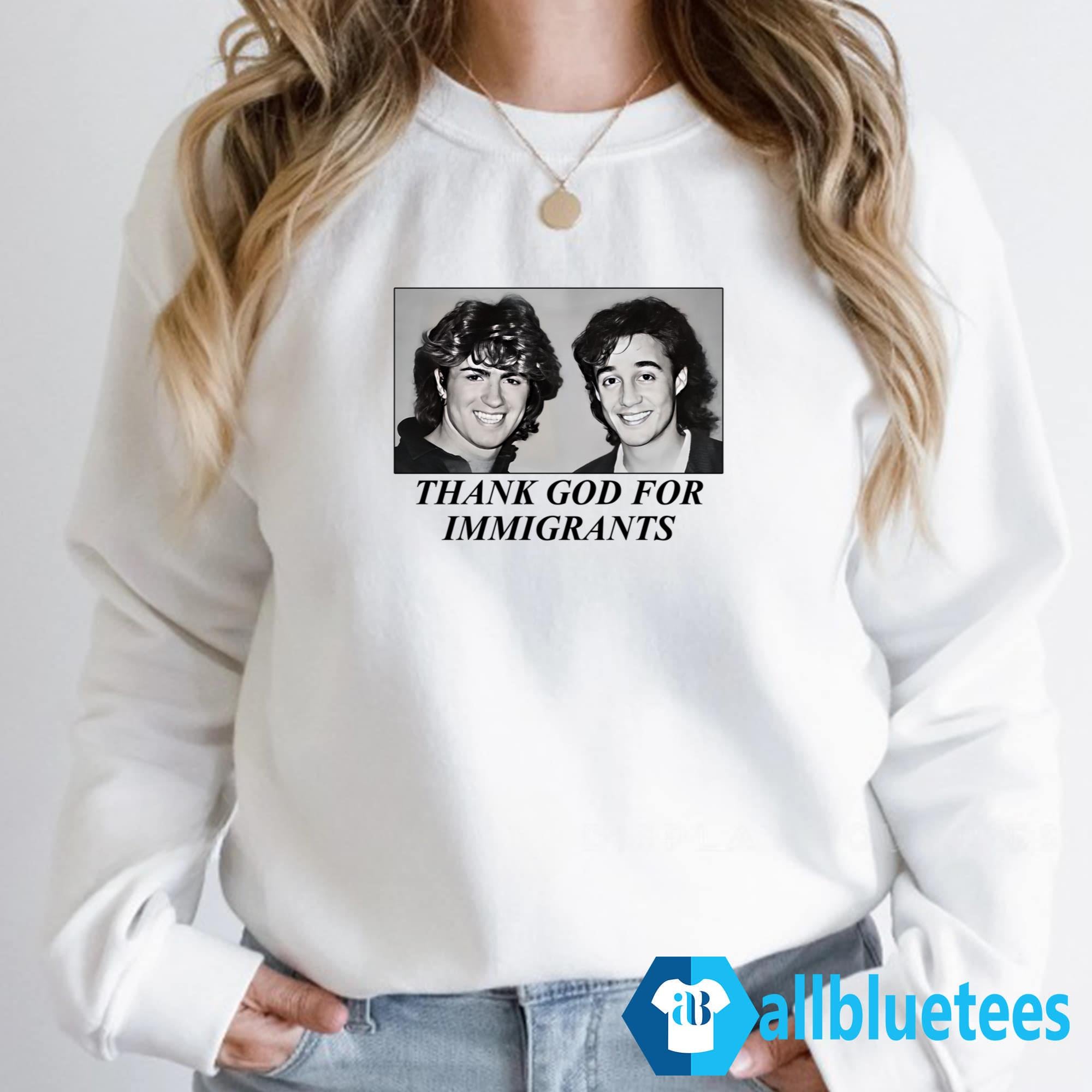 George And Andrew Thank God For Immigrants Shirt