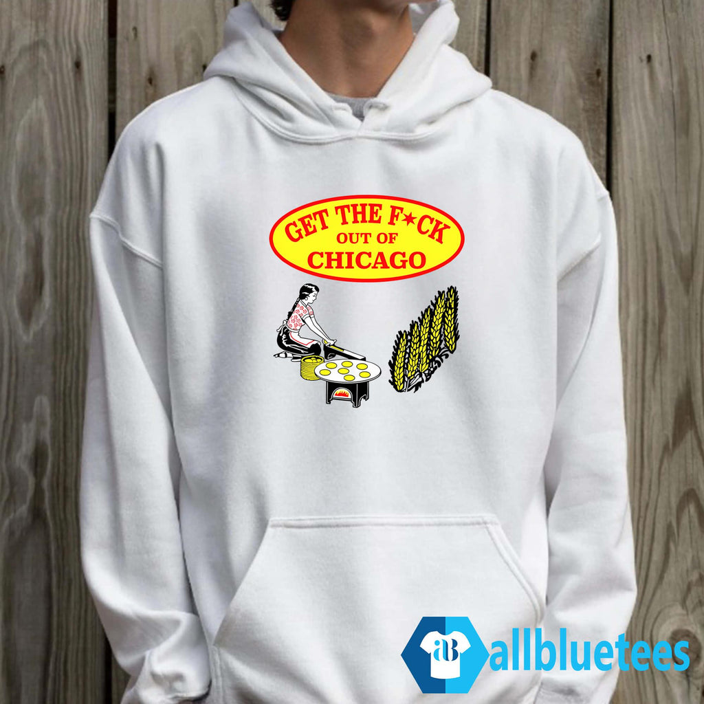Get The F-ck Out Of Chicago Shirt