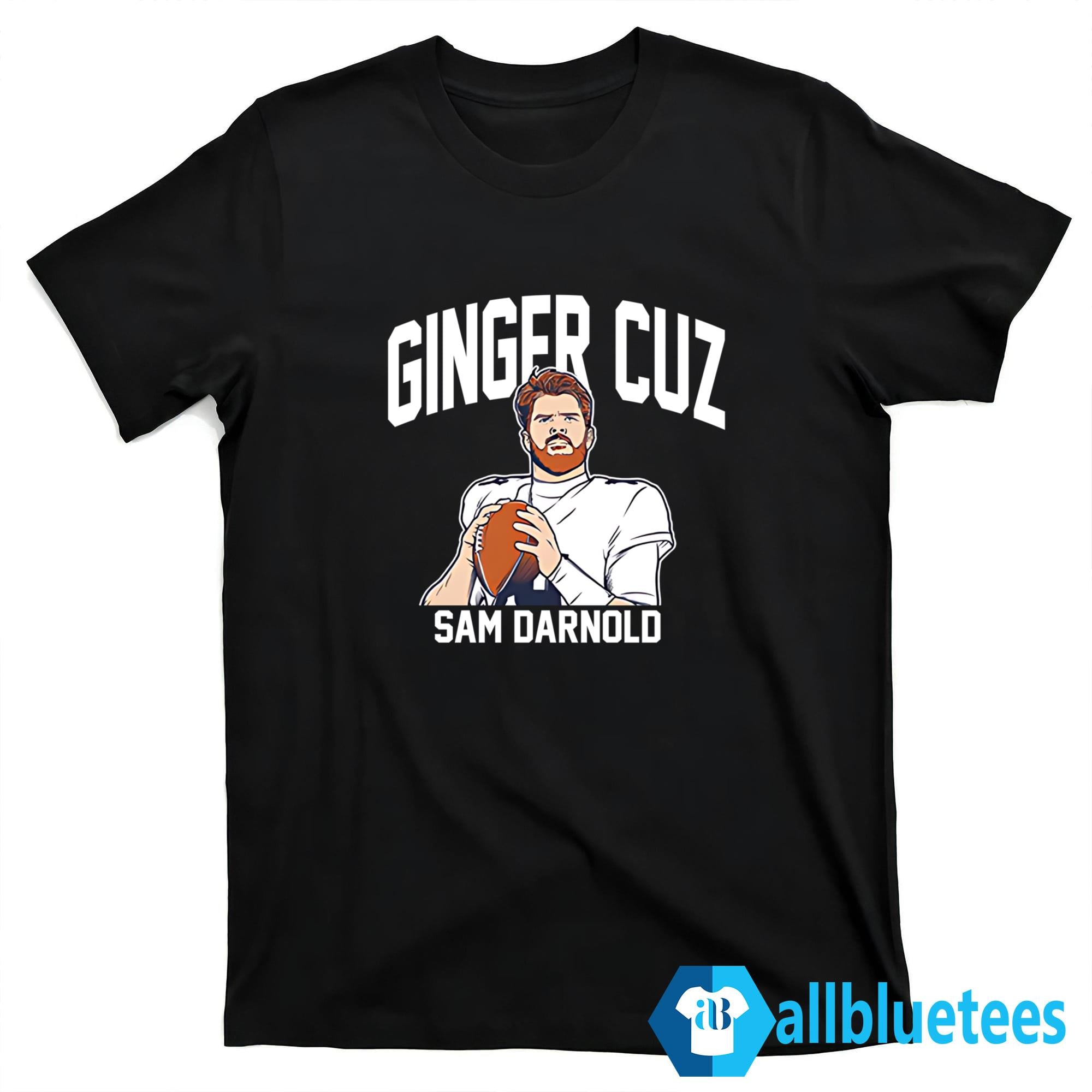 Ginger Cuz Sam Darnold Shirt