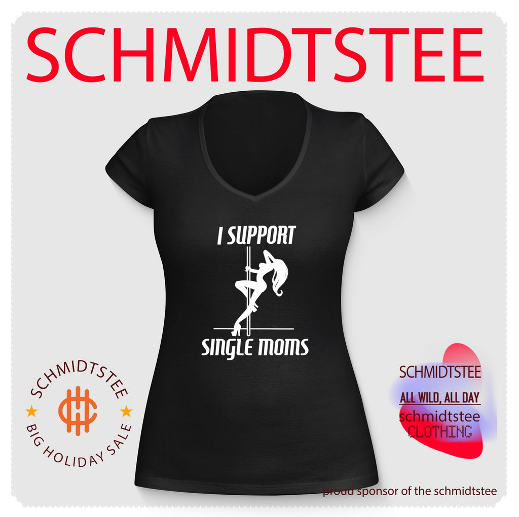 Girl sexy stripper I support single mon shirt