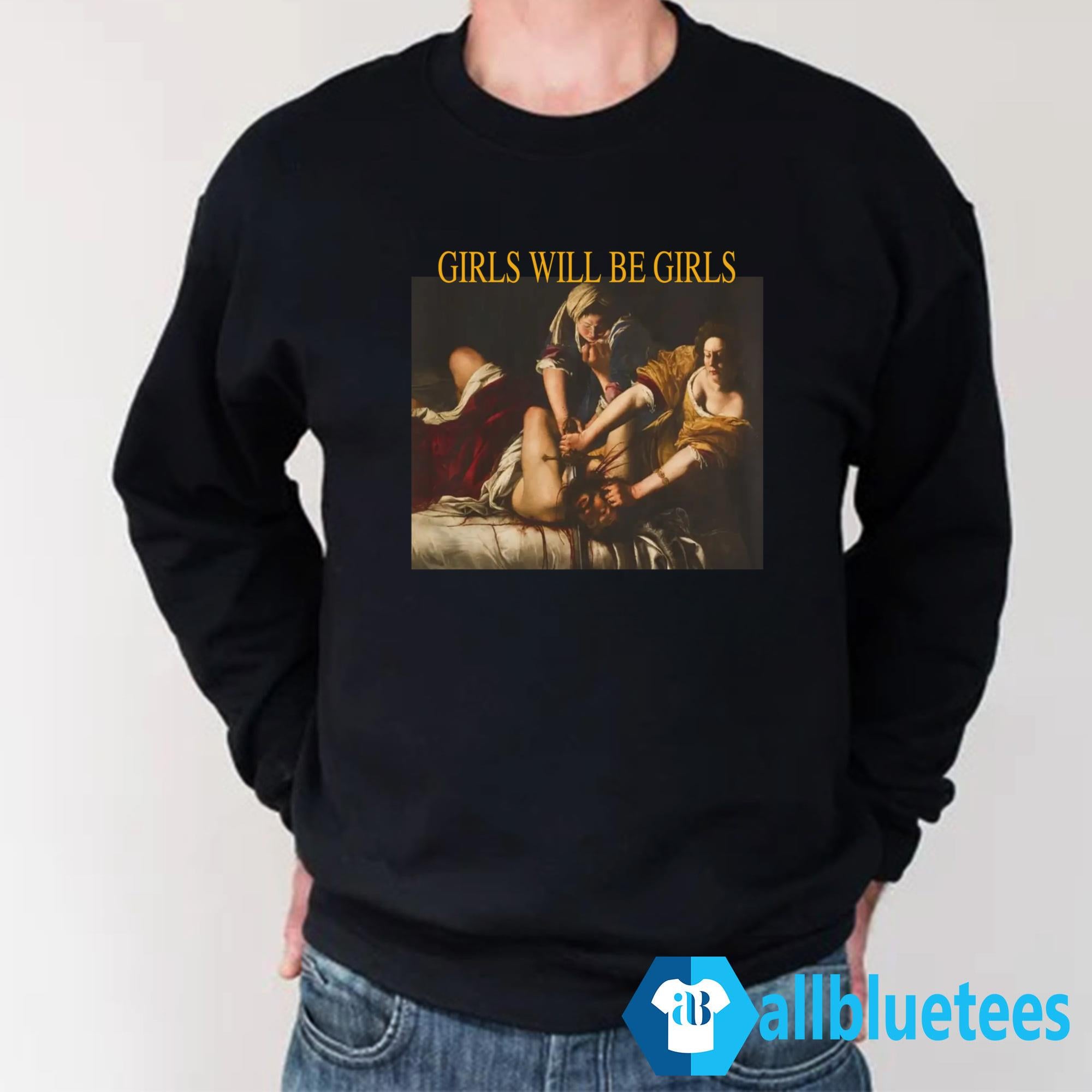Judith Beheading Holofernes Girls Will Be Girls Shirt