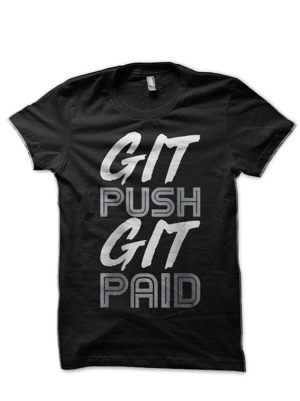 Git Push Git Paid Black T-Shirt Hoodie, Sweatshirt | CoreVibeTees.com