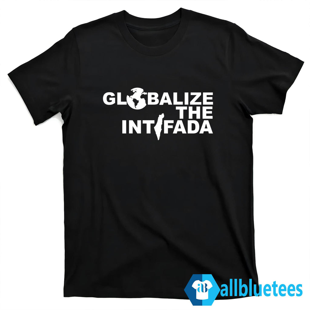 Globalize The Intifada Shirt