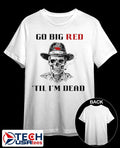 Go big red ’til I’m dead skeleton smoking Nebraska Cornhuskers shirt