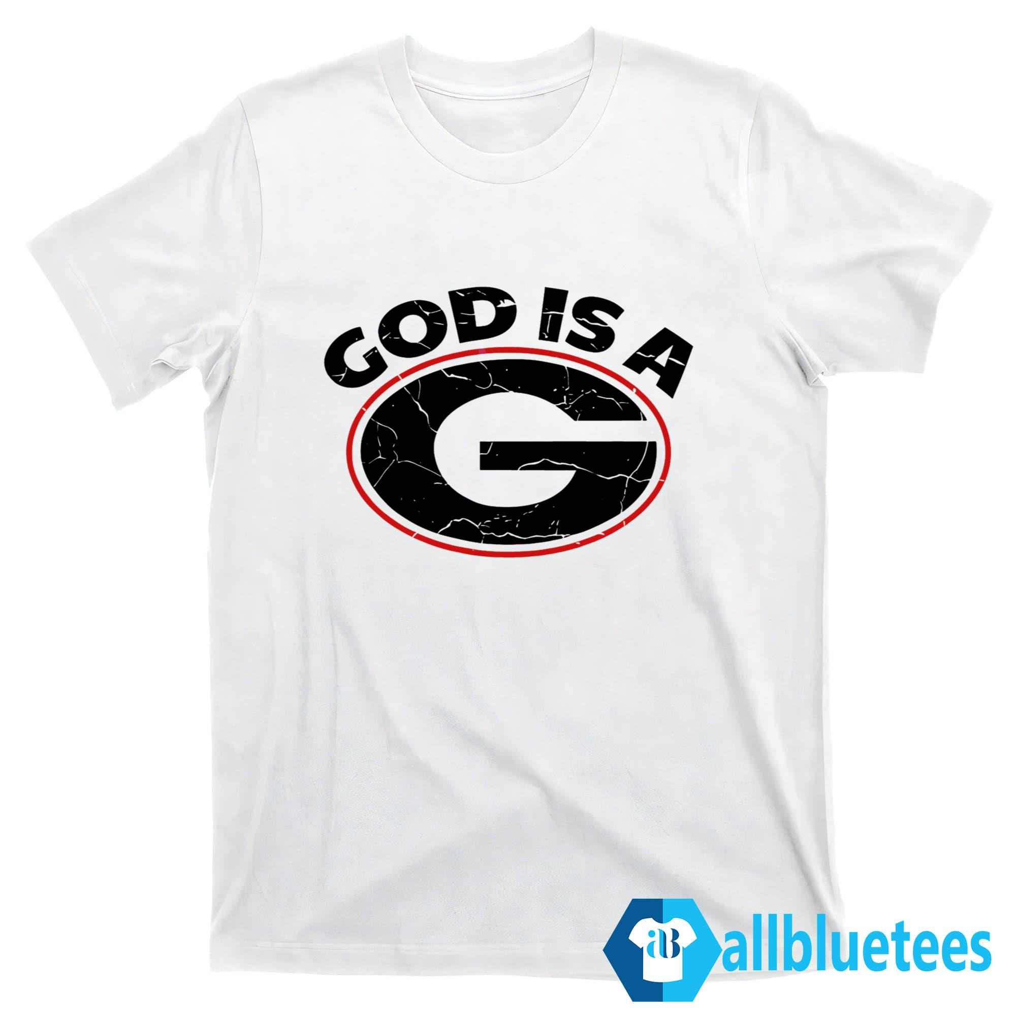 God Is A G Shirt