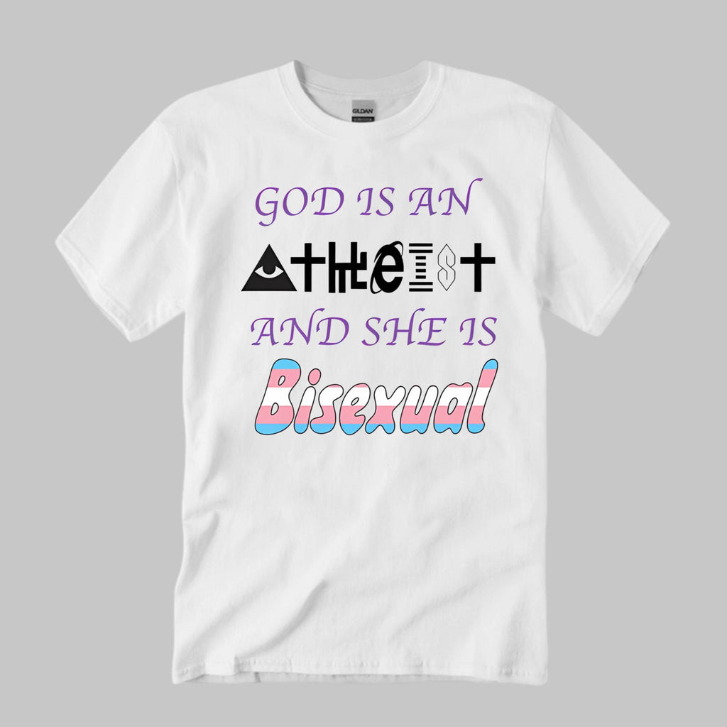God Is An Atheist And She Is Bisexual Shirt
