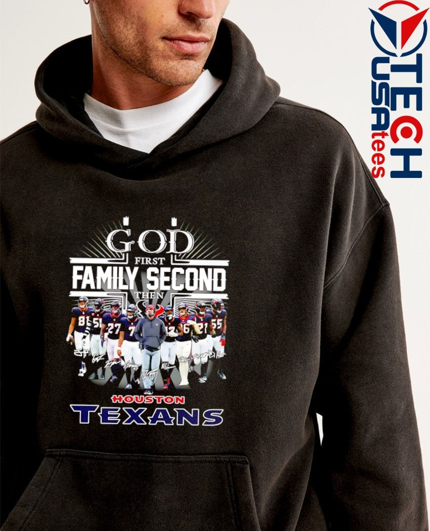 God first family second then Houston Texans all team signature shirt