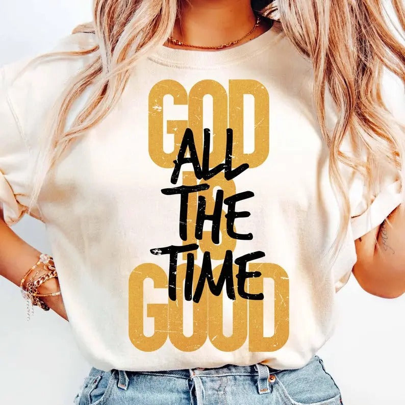 God is Good All The Time Christian Tshirt, Bible verse Shirt, Scripture Bible Verse Christian Tee, Oversized Trending T-Shirt