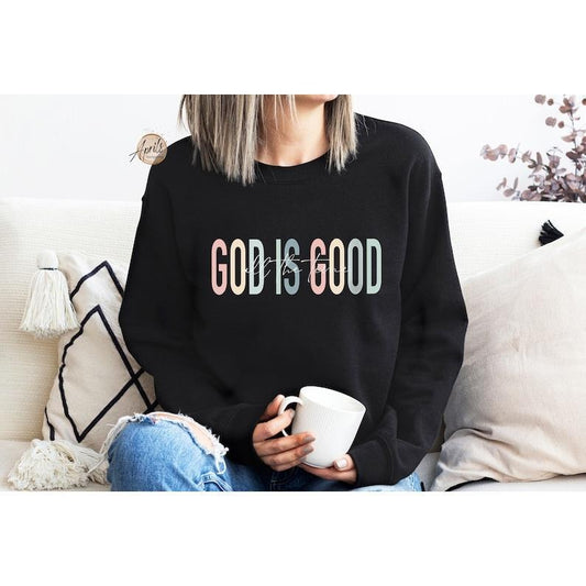 God is Good Sweatshirt, God is Good Hoodie, Christian Sweatshirt, Christian Hoodie, Faith Sweatshirt, God Sweatshirt, Bible  T-shirt, sweater and Hoodie