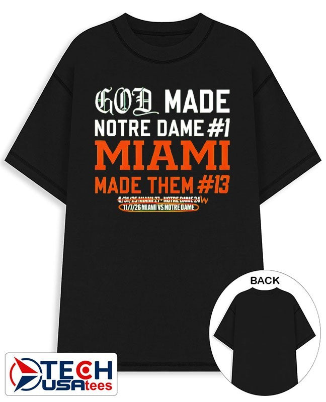 God made Notre Dame #1 Miami made them #13 shirt