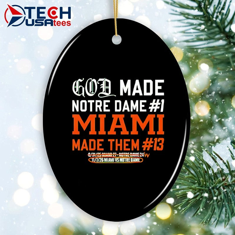 God made Notre Dame #1 Miami made them #13 shirt