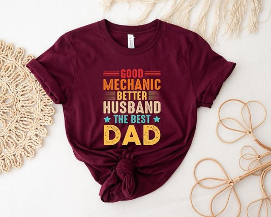 Good Mechanic Better Husband Shirt, The Best Husband Shirt, Dad Shirt, Father Figure Shirt, Daddy Shirt, Father's Day Shirt, Gift for Dad