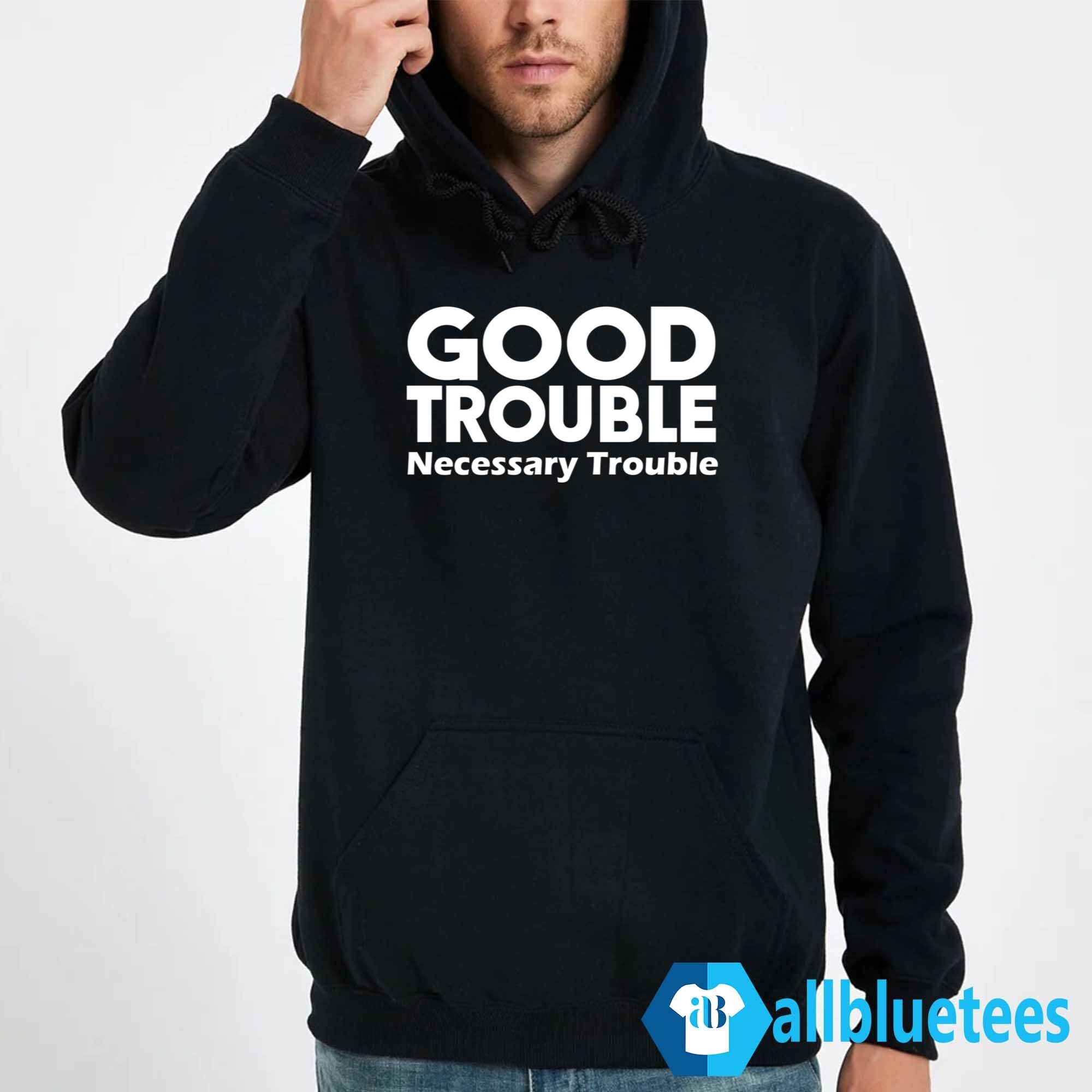 Good Trouble Necessary Trouble Shirt