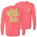 Good Times Roll Long Sleeve Tee Hoodie, Sweatshirt | CoreVibeTees.com