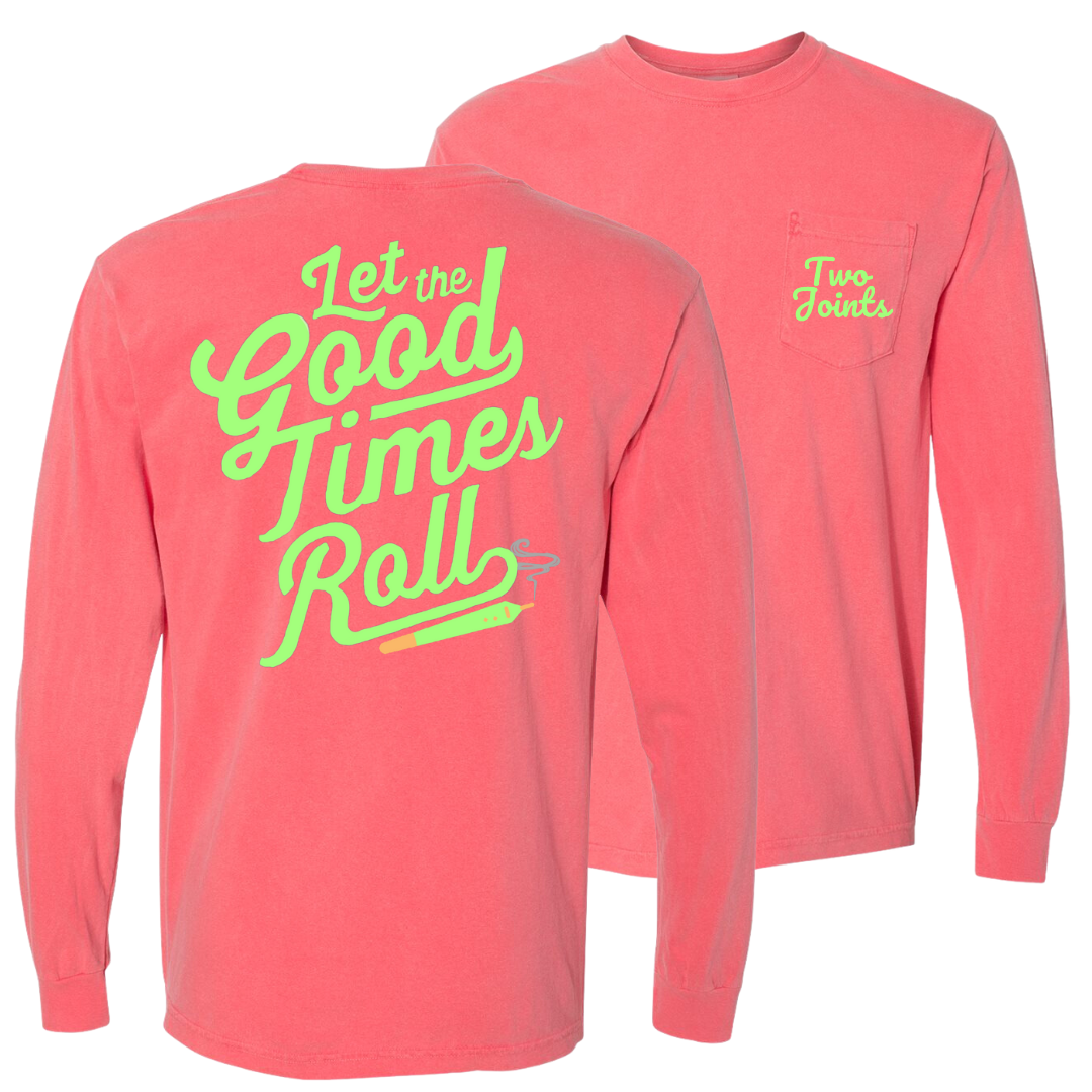 Good Times Roll Long Sleeve Tee Hoodie, Sweatshirt | CoreVibeTees.com