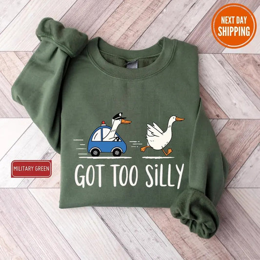 Got Too Silly Sweatshirt, Silly Goose Shirt, Funny Goose Tshirt Design, Serious Goose, Funny Men's Women's Sweater, Trendy College Hoodie