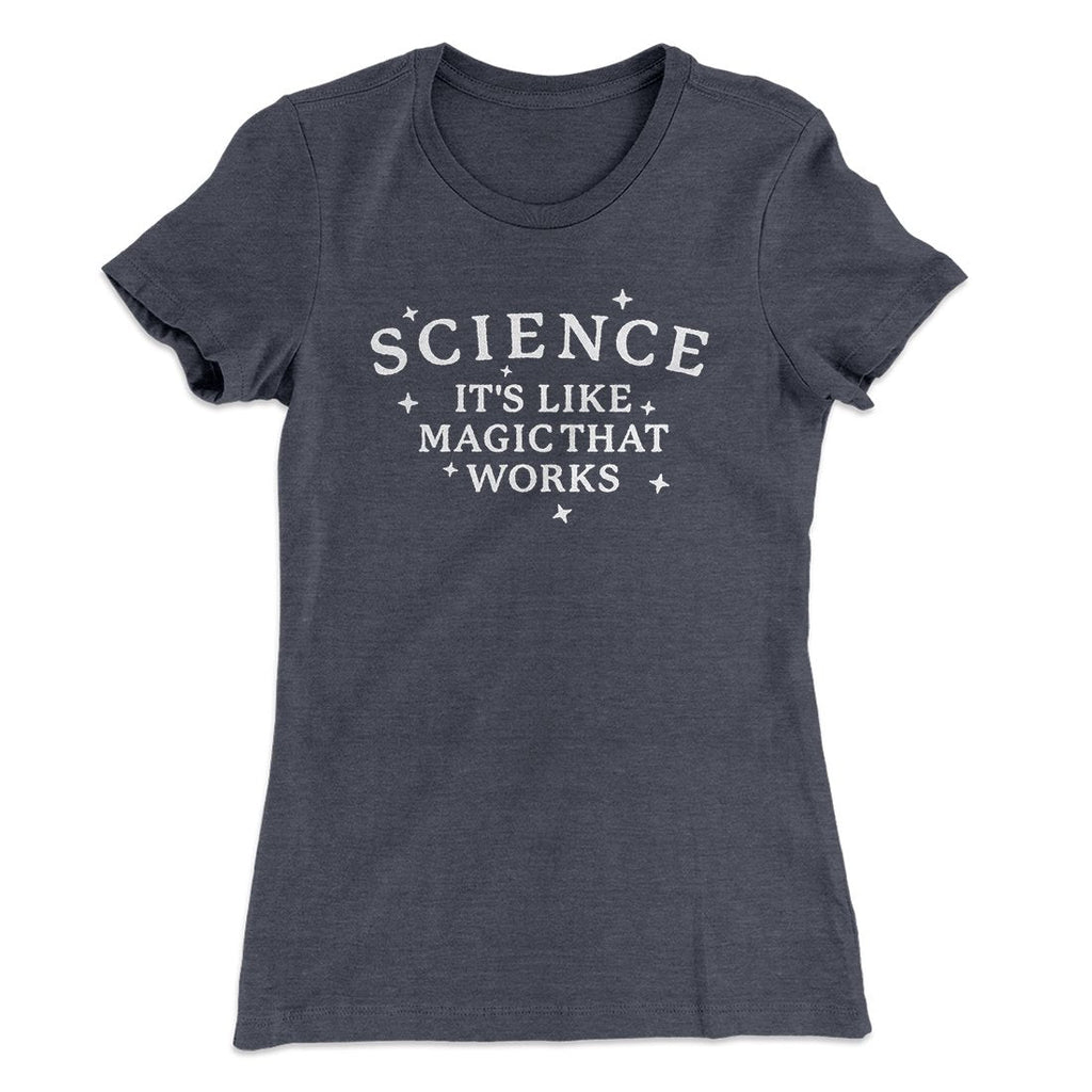 Science: It's Like Magic That Works Women's T-Shirt Hoodie, Sweatshirt | CoreVibeTees.com (Image 2)