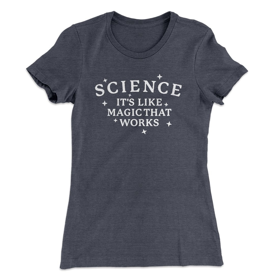 Science: It's Like Magic That Works Women's T-Shirt Hoodie, Sweatshirt | CoreVibeTees.com (Image 2)