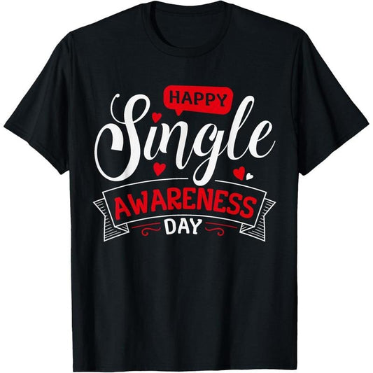 Happy Single Awareness Day Funny Anti-Valentines Day T-Shirt - Black, Unisex-Adults, Small, Short Sleeve made in USA