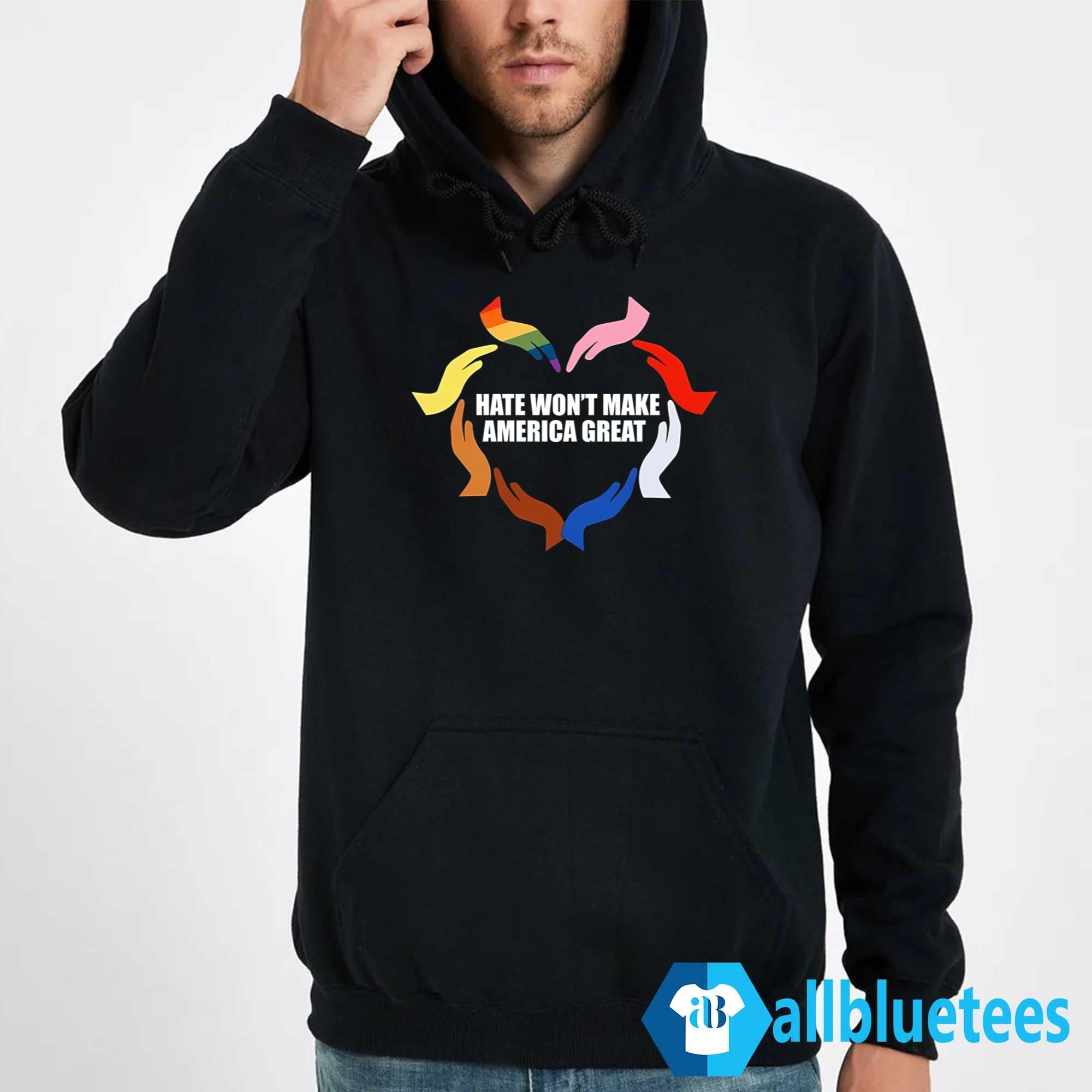 Hate Won’t Make America Great Shirt