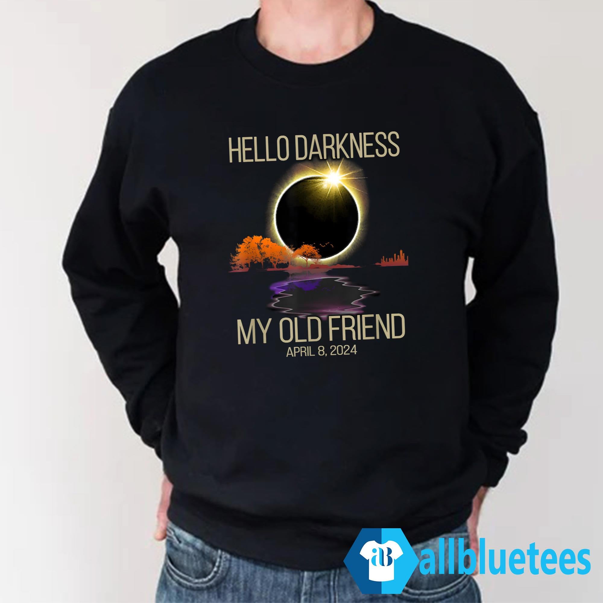 Hello Darkness My Old Friend Solar Eclipse April 08 2024 Shirt