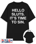Hello sluts it’s time to sin shirt
